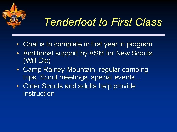 Tenderfoot to First Class • Goal is to complete in first year in program