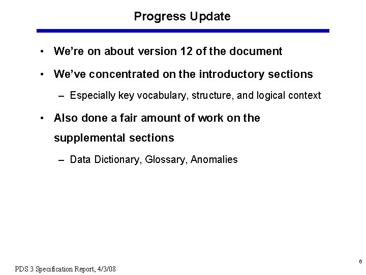 Progress Update • We’re on about version 12 of the document • We’ve concentrated