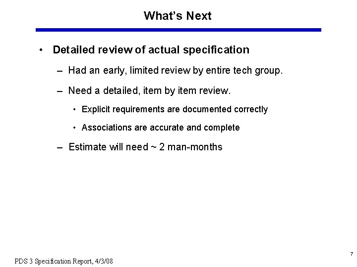 What’s Next • Detailed review of actual specification – Had an early, limited review