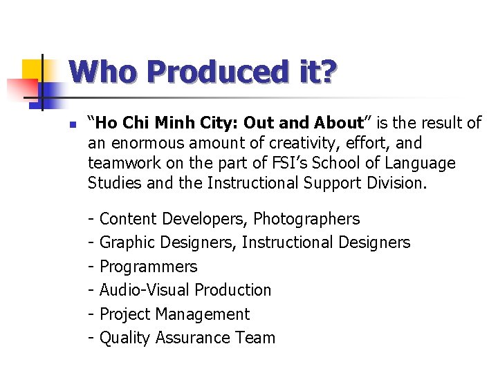 Who Produced it? n “Ho Chi Minh City: Out and About” is the result Who Produced it? n “Ho Chi Minh City: Out and About” is the result