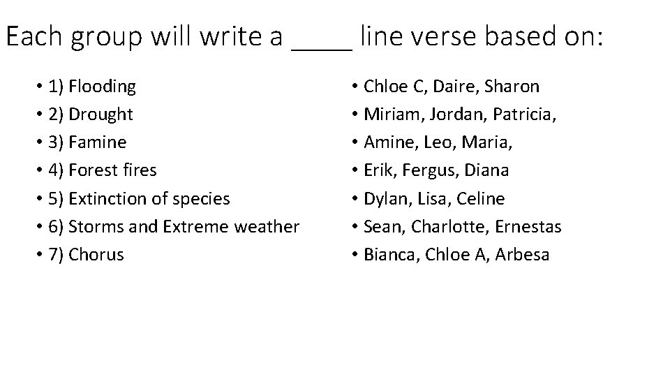 Each group will write a ____ line verse based on: • 1) Flooding • Each group will write a ____ line verse based on: • 1) Flooding •