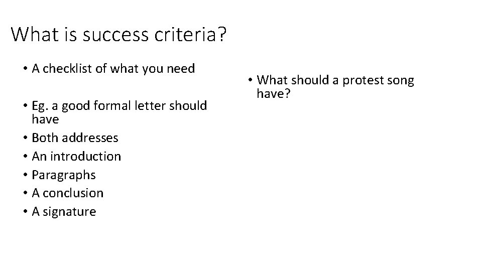 What is success criteria? • A checklist of what you need • Eg. a What is success criteria? • A checklist of what you need • Eg. a