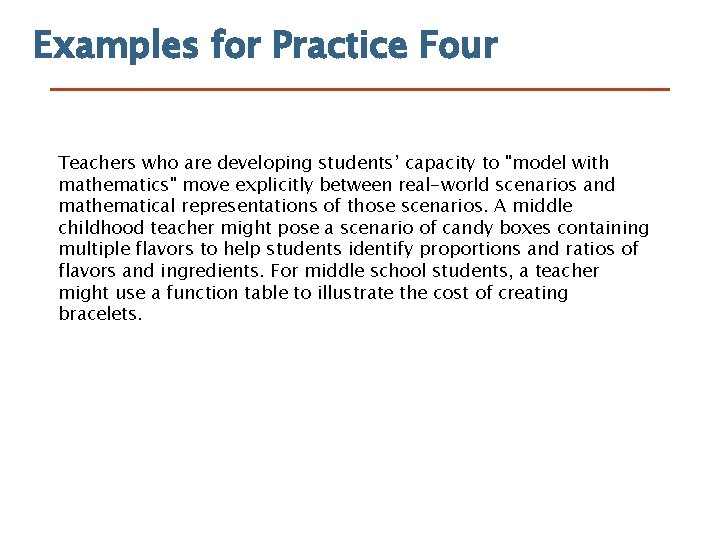 Examples for Practice Four Teachers who are developing students’ capacity to "model with mathematics"