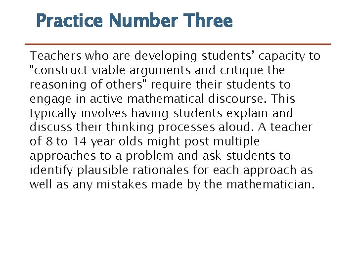 Practice Number Three Teachers who are developing students’ capacity to "construct viable arguments and