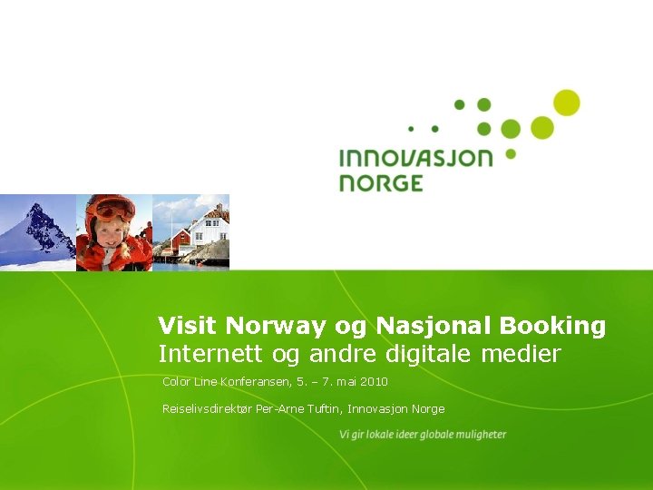 Visit Norway og Nasjonal Booking Internett og andre digitale medier Color Line Konferansen, 5.