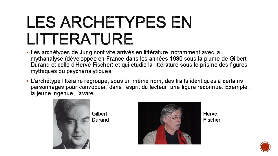 § Les archétypes de Jung sont vite arrivés en littérature, notamment avec la mythanalyse