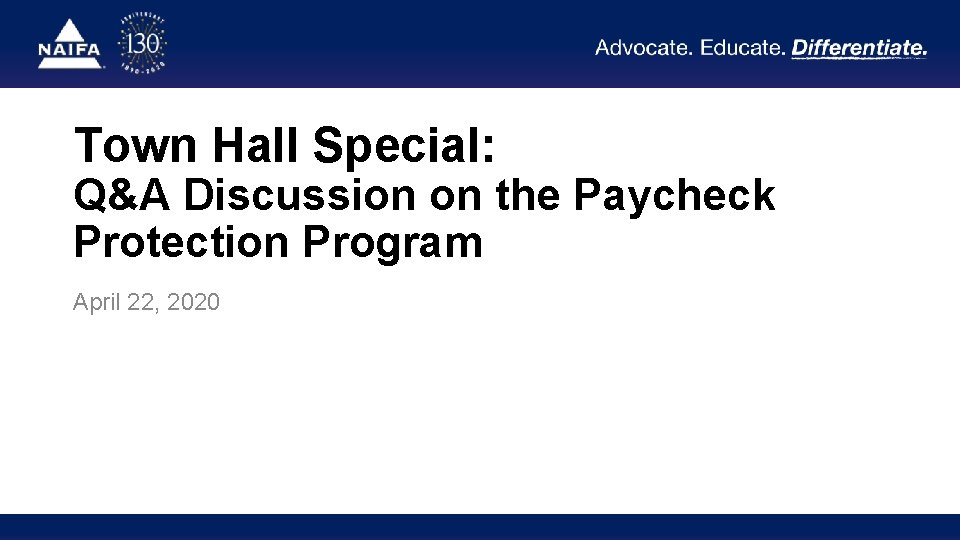 Town Hall Special: Q&A Discussion on the Paycheck Protection Program April 22, 2020 
