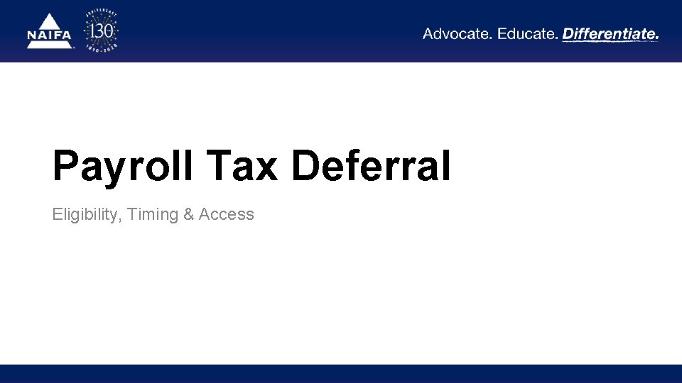Payroll Tax Deferral Eligibility, Timing & Access 