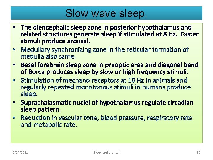 Slow wave sleep. • The diencephalic sleep zone in posterior hypothalamus and related structures