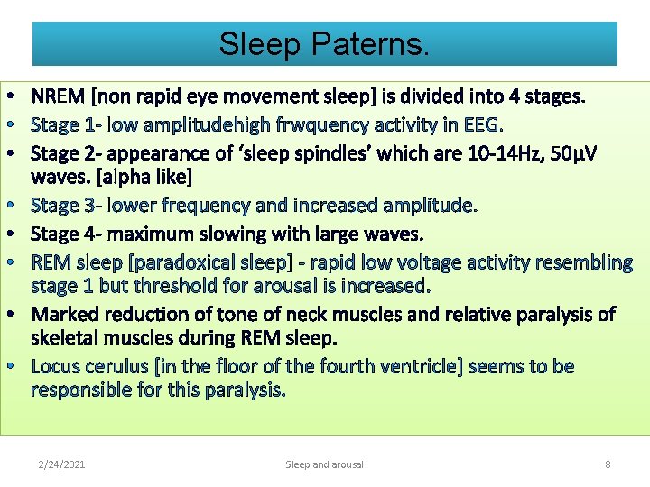 Sleep Paterns. • NREM [non rapid eye movement sleep] is divided into 4 stages.