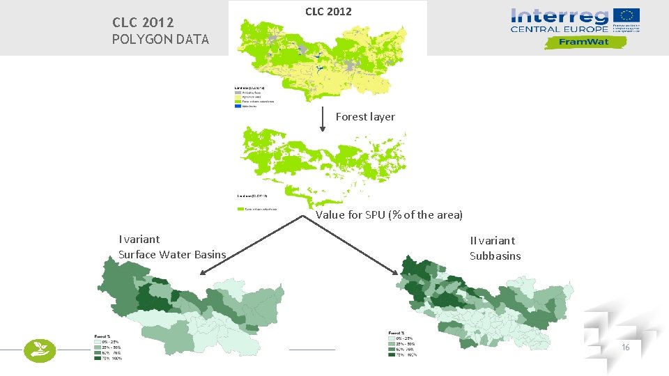 CLC 2012 POLYGON DATA CLC 2012 Forest layer Value for SPU (% of the