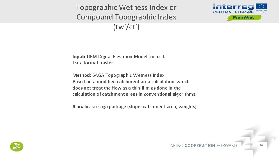 Topographic Wetness Index or Compound Topographic Index (twi/cti) Input: DEM Digital Elevation Model [m