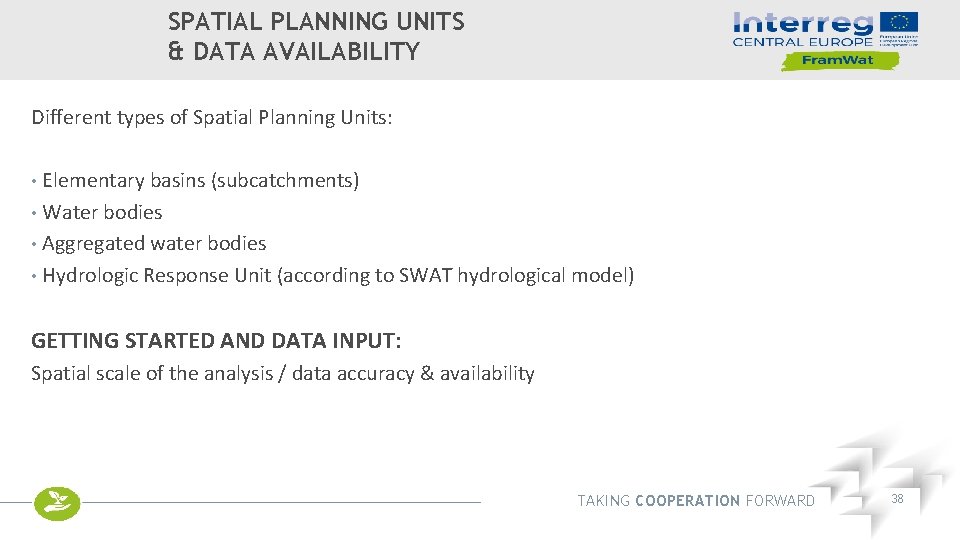 SPATIAL PLANNING UNITS & DATA AVAILABILITY Different types of Spatial Planning Units: • Elementary