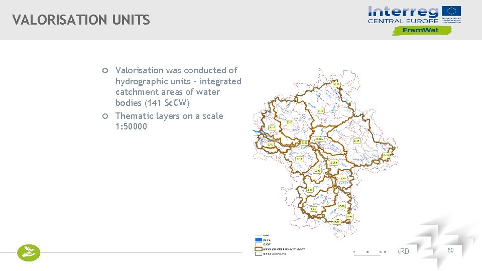 VALORISATION UNITS Valorisation was conducted of hydrographic units - integrated catchment areas of water