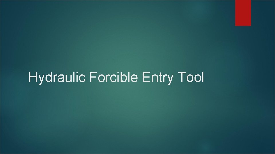 Hydraulic Forcible Entry Tool 