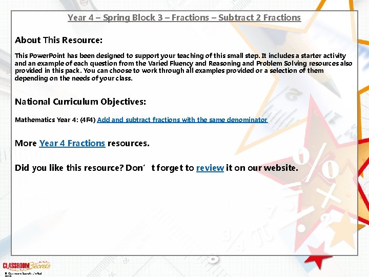 Year 4 – Spring Block 3 – Fractions – Subtract 2 Fractions About This