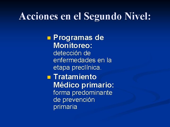 Acciones en el Segundo Nivel: n Programas de Monitoreo: detección de enfermedades en la