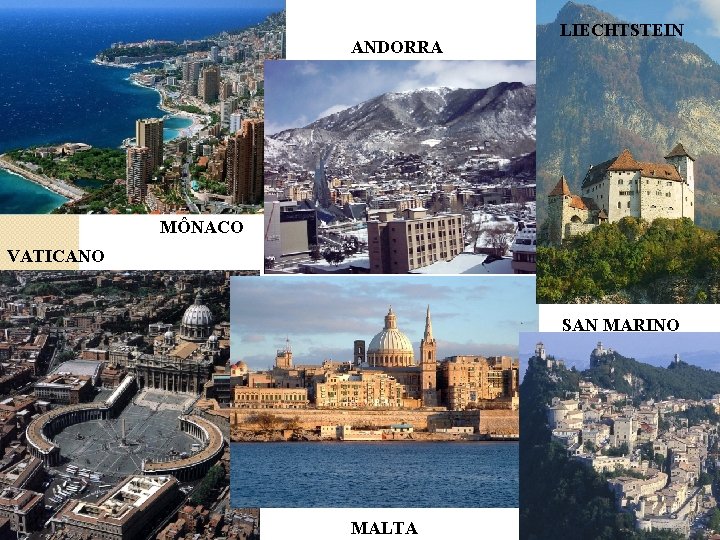 ANDORRA LIECHTSTEIN MÔNACO VATICANO SAN MARINO MALTA ANDORRA LIECHTSTEIN MÔNACO VATICANO SAN MARINO MALTA