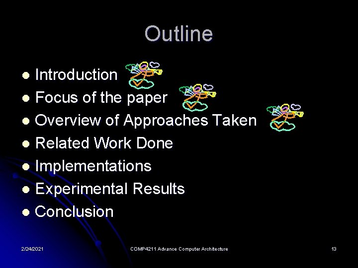 Outline Introduction l Focus of the paper l Overview of Approaches Taken l Related