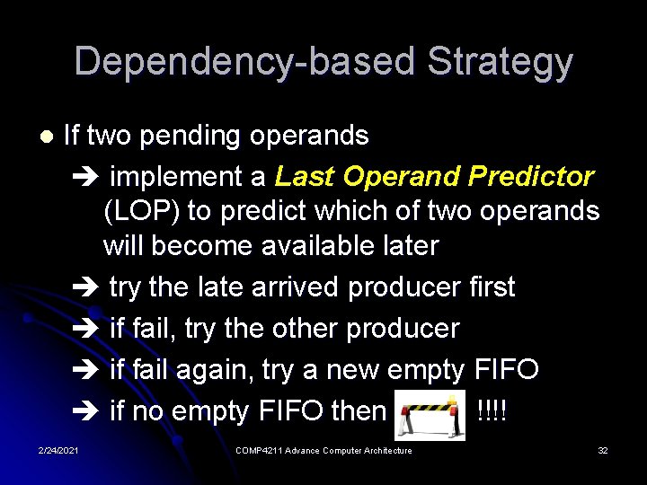 Dependency-based Strategy l If two pending operands implement a Last Operand Predictor (LOP) to