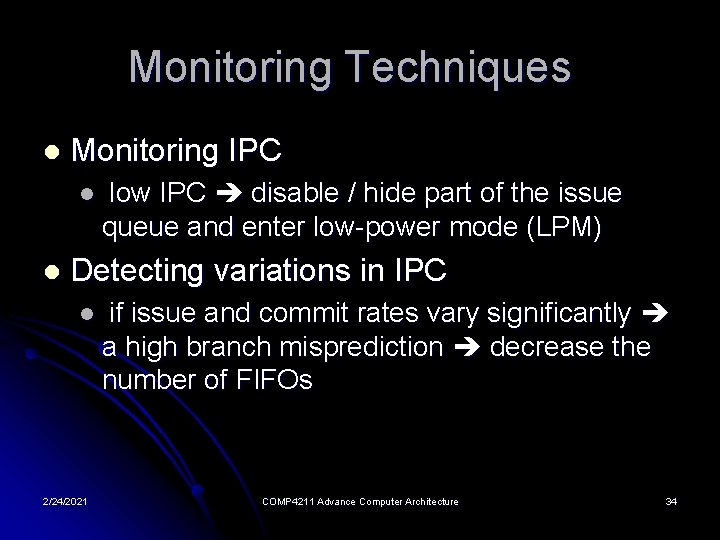 Monitoring Techniques l Monitoring IPC l l low IPC disable / hide part of