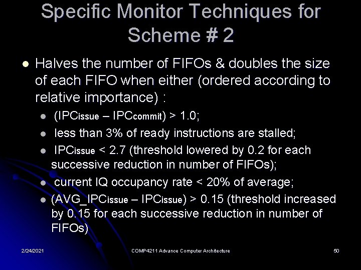 Specific Monitor Techniques for Scheme # 2 l Halves the number of FIFOs &