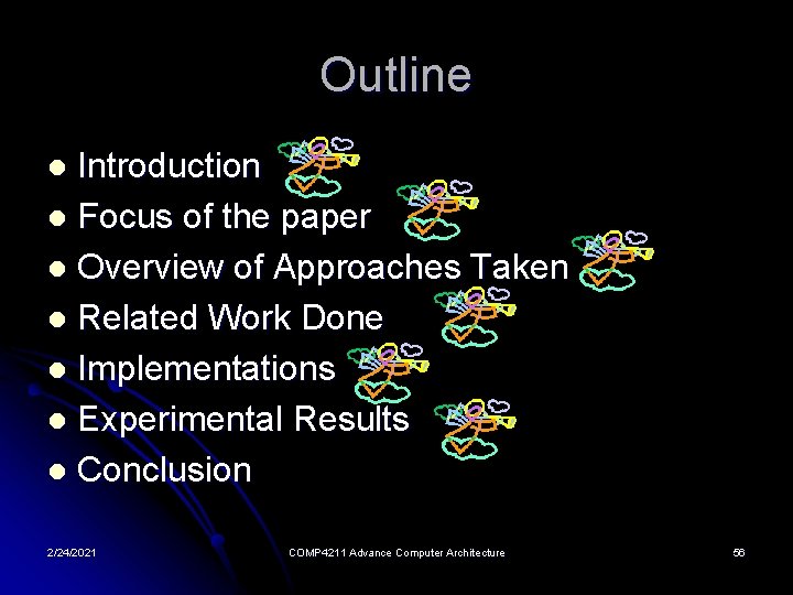 Outline Introduction l Focus of the paper l Overview of Approaches Taken l Related