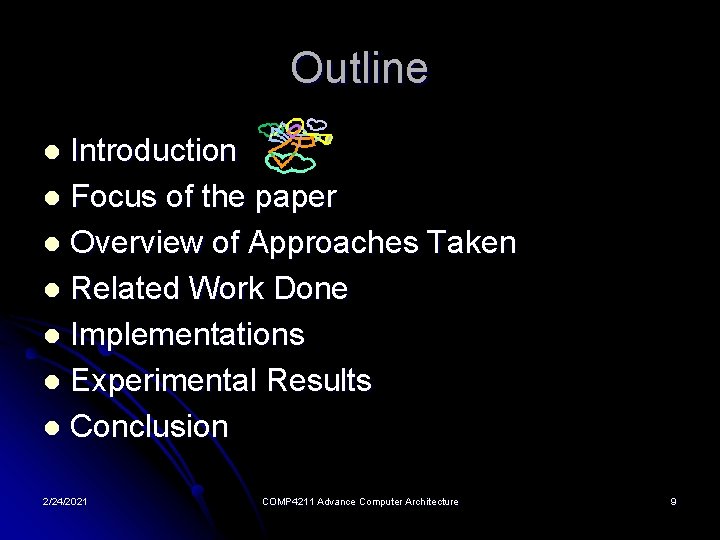 Outline Introduction l Focus of the paper l Overview of Approaches Taken l Related