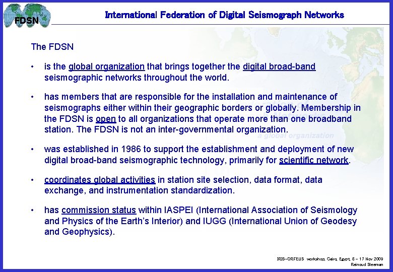 International Federation of Digital Seismograph Networks FDSN The FDSN • is the global organization