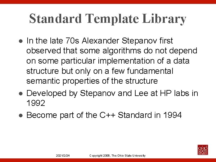 Standard Template Library l l l In the late 70 s Alexander Stepanov first