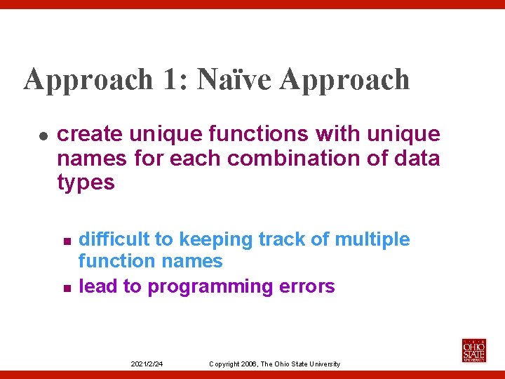 Approach 1: Naïve Approach l create unique functions with unique names for each combination