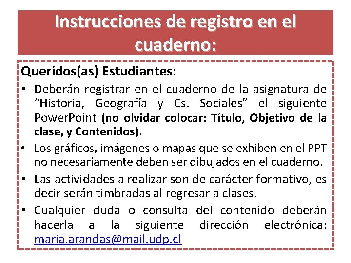 Instrucciones de registro en el cuaderno: Queridos(as) Estudiantes: • Deberán registrar en el cuaderno