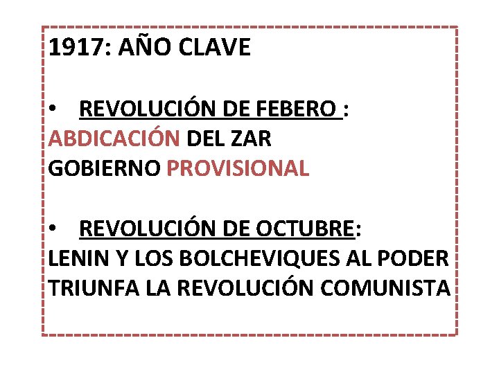 1917: AÑO CLAVE • REVOLUCIÓN DE FEBERO : ABDICACIÓN DEL ZAR GOBIERNO PROVISIONAL •