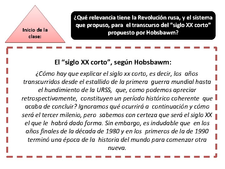 Inicio de la clase: ¿Qué relevancia tiene la Revolución rusa, y el sistema que
