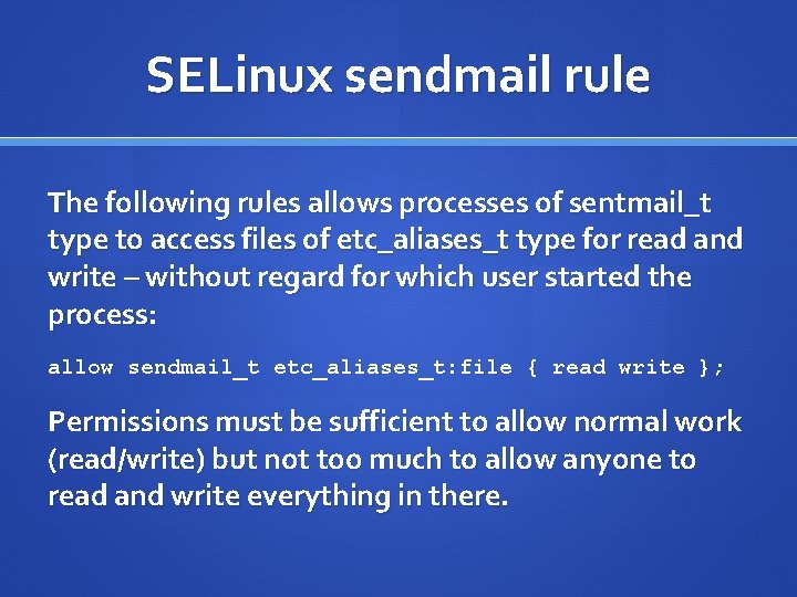 SELinux sendmail rule The following rules allows processes of sentmail_t type to access files