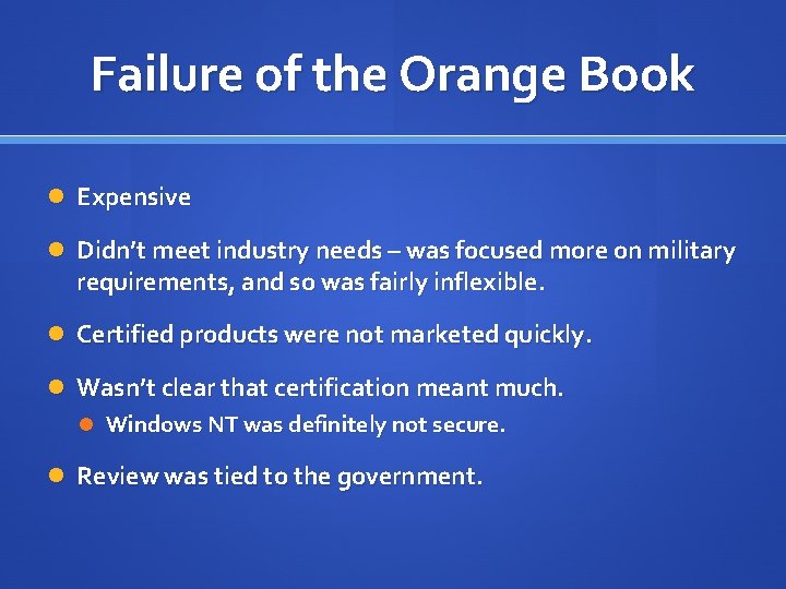 Failure of the Orange Book Expensive Didn’t meet industry needs – was focused more