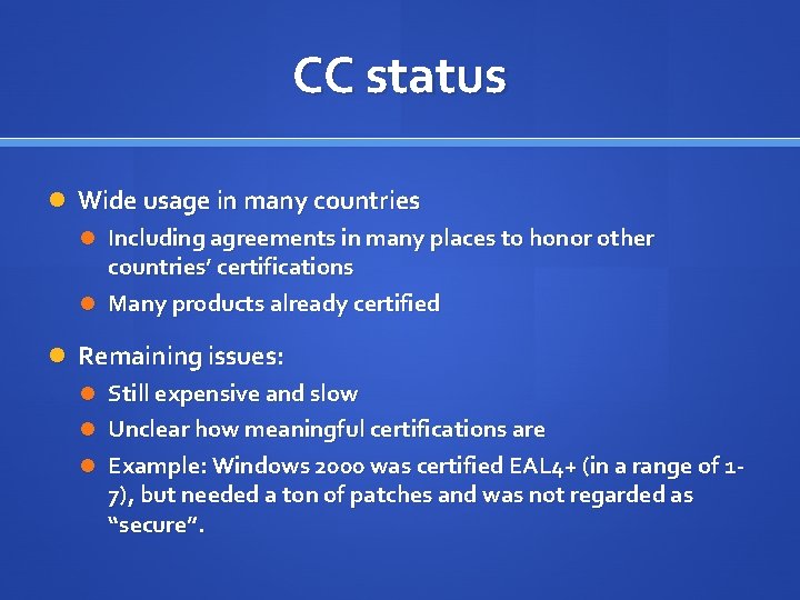 CC status Wide usage in many countries Including agreements in many places to honor