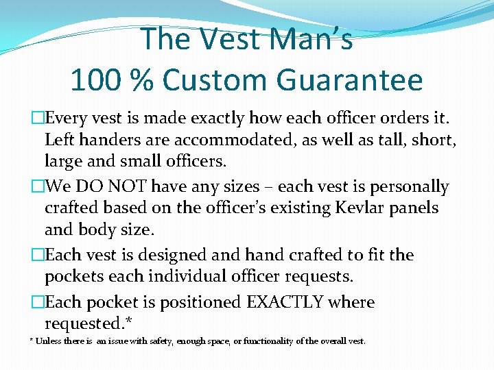 The Vest Man’s 100 % Custom Guarantee �Every vest is made exactly how each