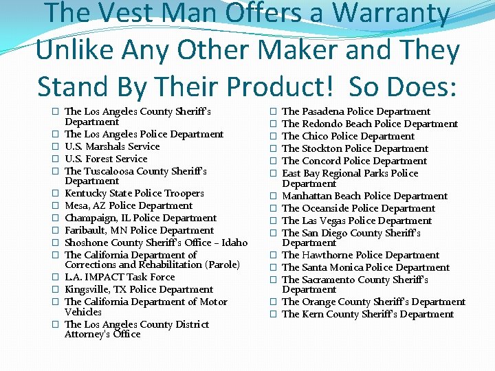 The Vest Man Offers a Warranty Unlike Any Other Maker and They Stand By