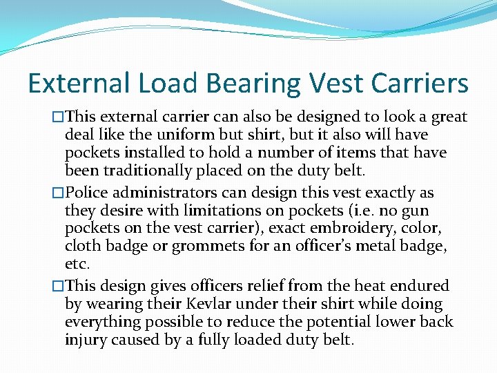 External Load Bearing Vest Carriers �This external carrier can also be designed to look