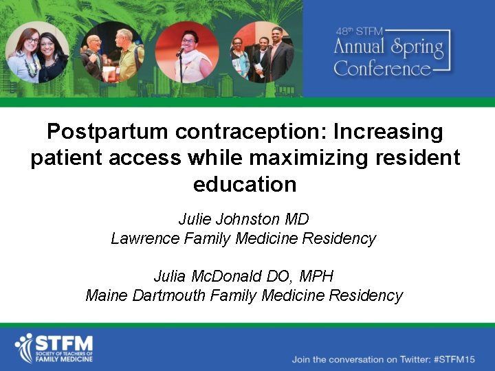 Postpartum contraception: Increasing patient access while maximizing resident education Julie Johnston MD Lawrence Family