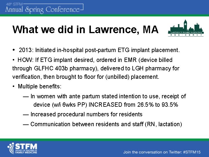 What we did in Lawrence, MA • 2013: Initiated in-hospital post-partum ETG implant placement.