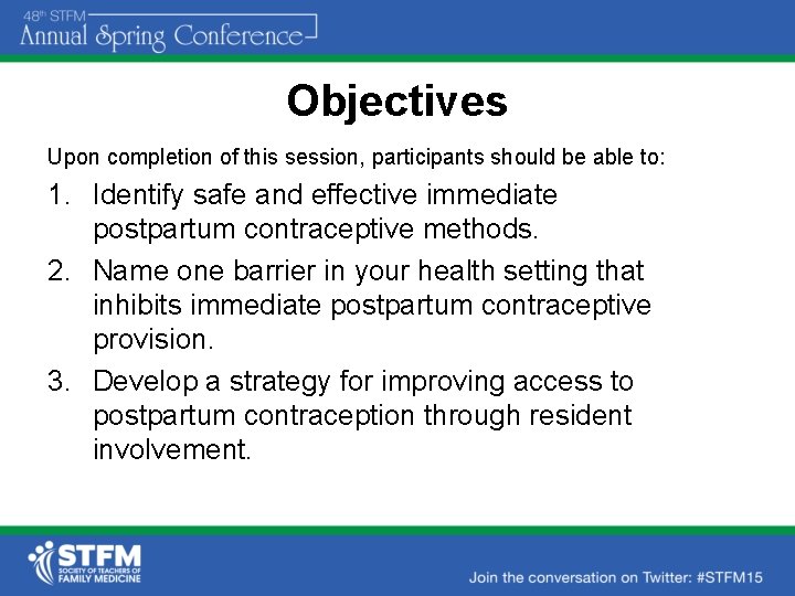 Objectives Upon completion of this session, participants should be able to: 1. Identify safe