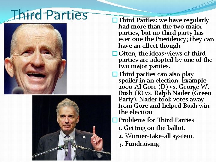 Third Parties �Third Parties: we have regularly had more than the two major parties,