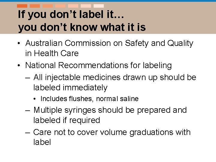If you don’t label it… you don’t know what it is • Australian Commission