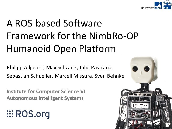 A ROS-based Software Framework for the Nimb. Ro-OP Humanoid Open Platform Philipp Allgeuer, Max