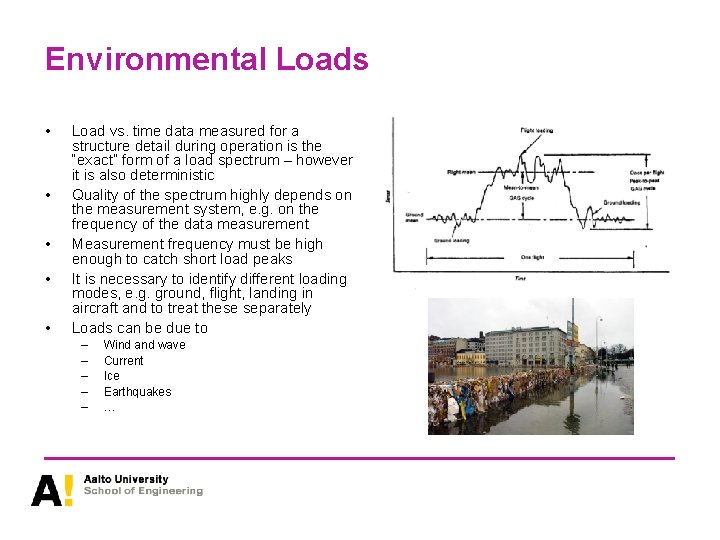 Environmental Loads • • • Load vs. time data measured for a structure detail