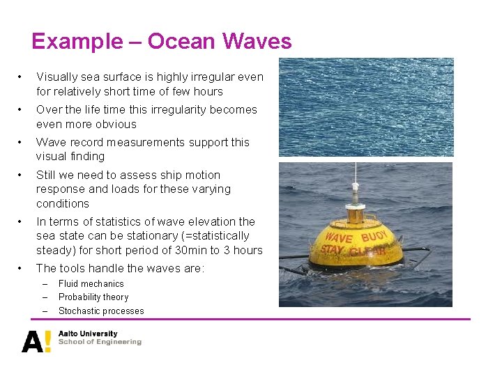 Example – Ocean Waves • Visually sea surface is highly irregular even for relatively