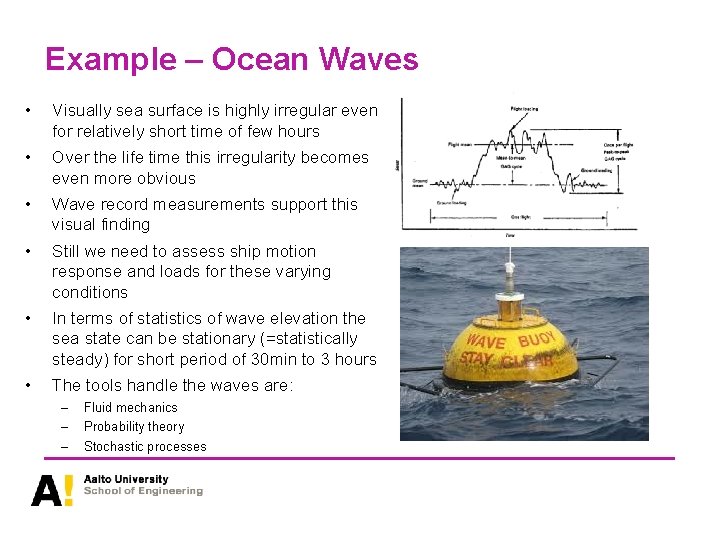 Example – Ocean Waves • Visually sea surface is highly irregular even for relatively