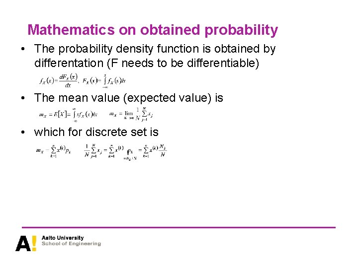 Mathematics on obtained probability • The probability density function is obtained by differentation (F